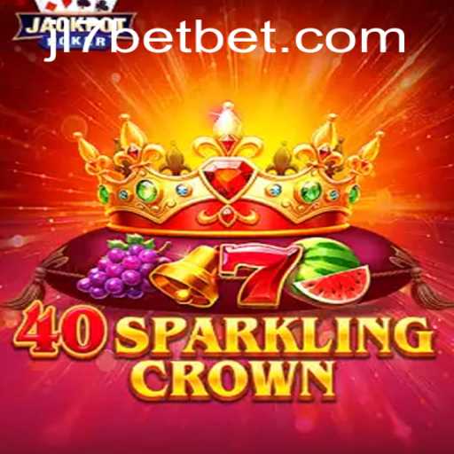 Exploring 40SparklingCrown: A Unique Gaming Experience with JL7 Bet